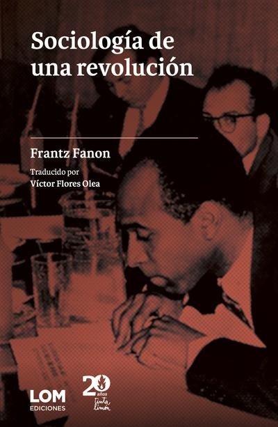 Producto - SOCIOLOGÍA DE UNA REVOLUCIÓN AUTORX: FRANTZ FANON - EDITORIAL: TINTA LIMÓN