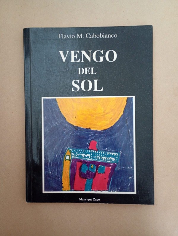 Producto - Vengo del sol - Flavio M Cabobianco - Manrique Zago 1992 - 0