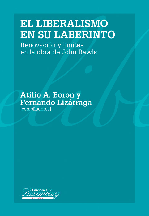 Producto - EL LIBERALISMO EN SU LABERINTO - ATILIO BORON Y LIZÁRRAGA - EDIT LUXEMBURG.