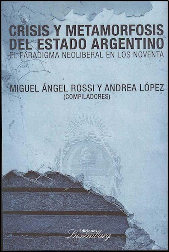 Producto - CRISIS Y METAMORFOSIS DEL ESTADO ARGENTINO - AA. VV. - EDIT LUXEMBURG.
