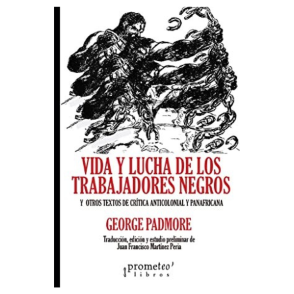 Producto - VIDA Y LUCHA DE LOS TRABAJADORES NEGROS .Y OTROS TEXTOS DE CRITICA ANTICOLO