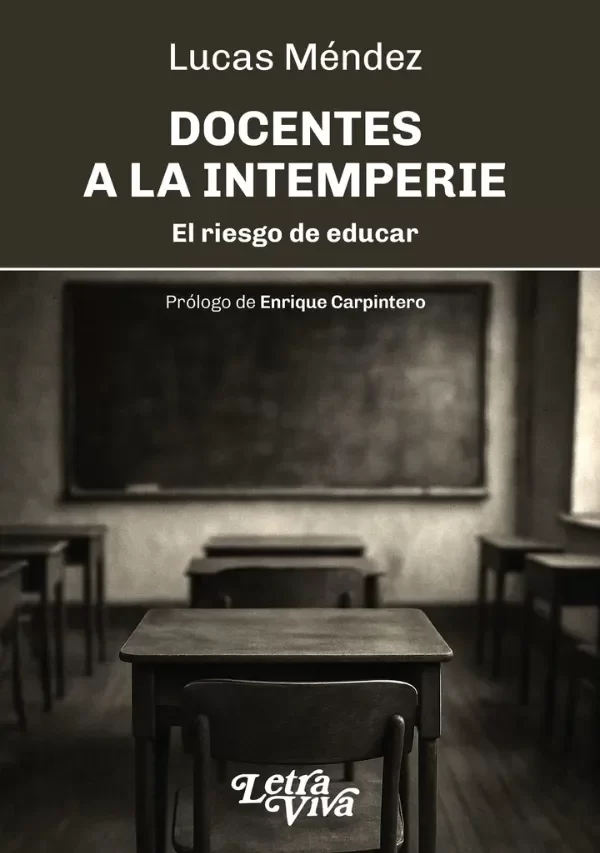 Producto - Docentes a la Interperie - Autor Lucas Mendez