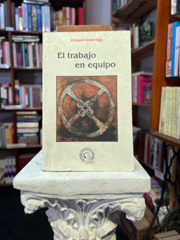 Producto - el trabajo en equipo (Ezequiel Ander-Egg)