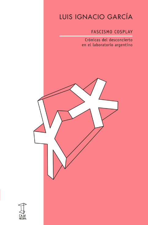 Producto - FASCISMO COSPLAY - LUIS I. GARCÍA - CAJA NEGRA
