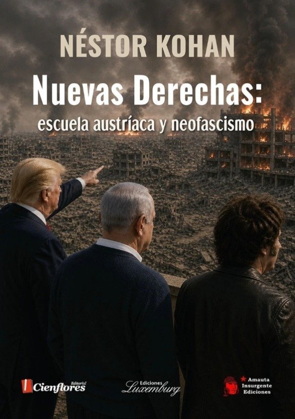 Producto - NUEVAS DERECHAS: ESCUELA AUSTRÍACA Y NEOFASCISMO - NÉSTOR KOHAN