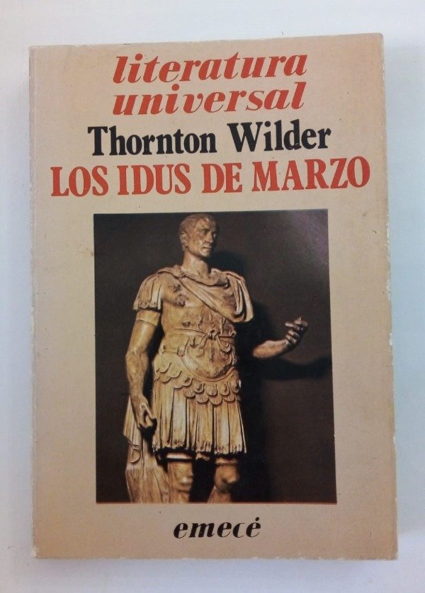 Producto - Los idus de Marzo - Thornton Wilder - Emecé 1982