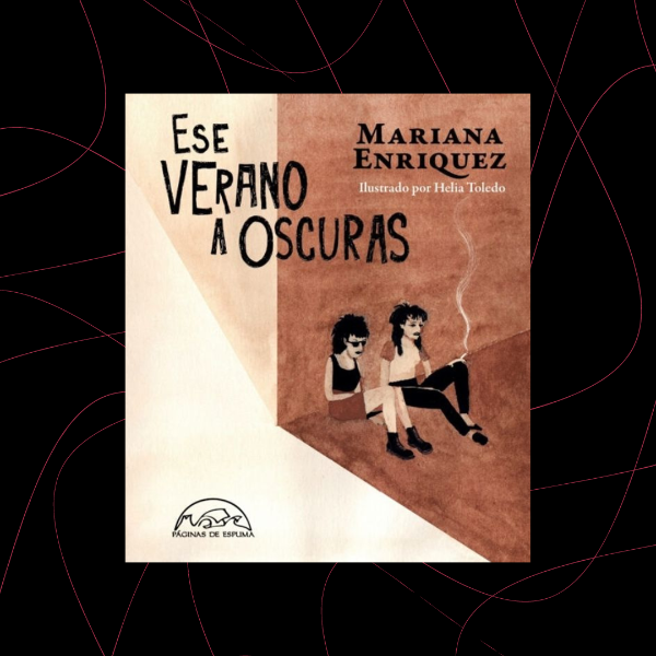 Producto - Ese verano a oscuras, Mariana Enriquez