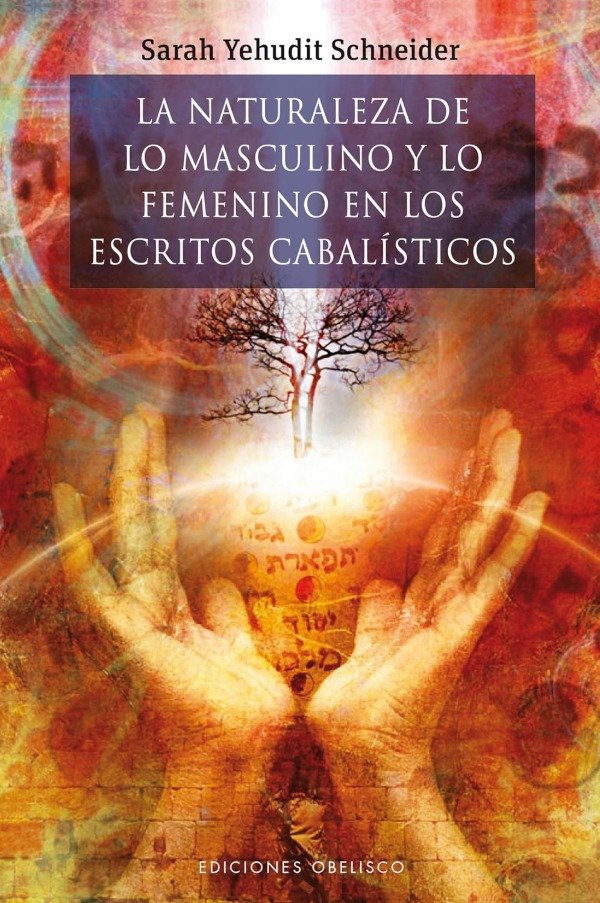 Producto - SARAH Y. SCHNEIDER - LA NATURALEZA DE LO MASCULINO Y LO FEMENINO EN LOS ESCRITOS