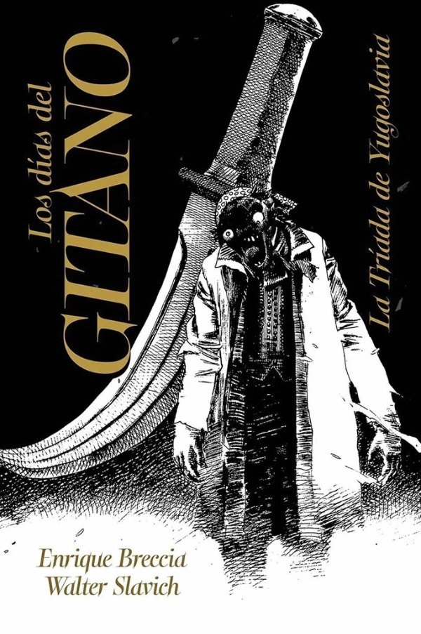 Producto - PRE-VENTA: LOS DÍAS DEL GITANO: LA TRÍADA DE YUGOLSAVIA (Slavich y E. Breccia)