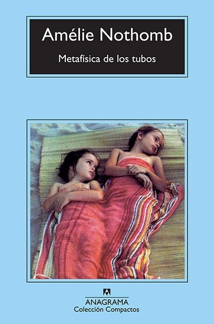 Producto - Metafísica de los tubos Amélie Nothomb Anagrama