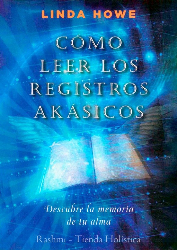 CÓMO LEER LOS REGISTROS AKÁSICOS LINDA HOWE LIBRO PDF Descarga inmediata! Rashmi