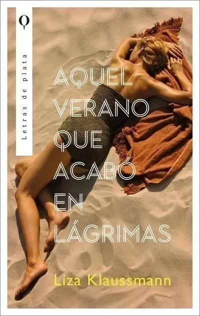 Producto - Aquel verano que acabo en lágrimas - Liza Klaussmann