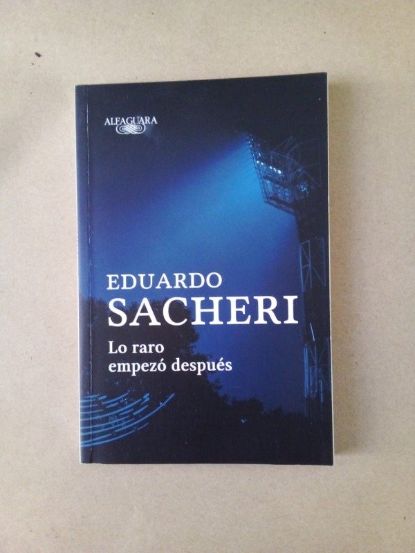 Producto - Lo raro empezó después - Eduardo Sacheri - Alfaguara 2020