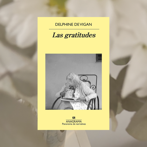 Producto - Las gratitudes, Delphine de Vigan.