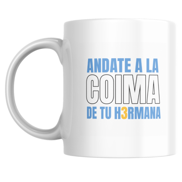 Producto - Taza - andate a la coima de tu hermana - 0