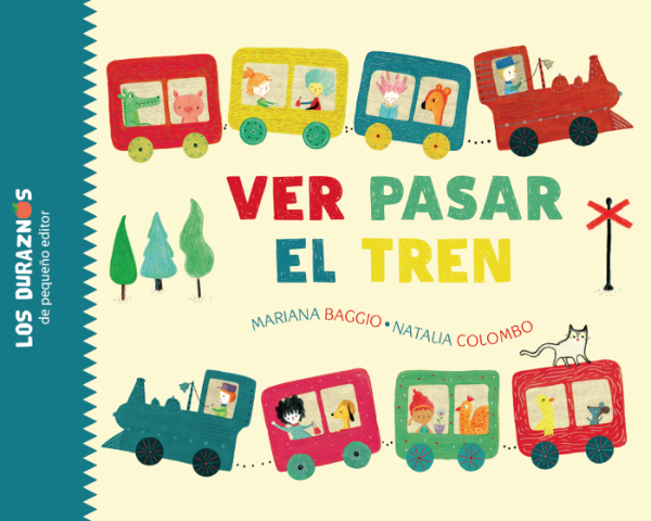 Producto - Ver Pasar El Tren. Mariana Baggio-n. Colombo. Pequeño Editor