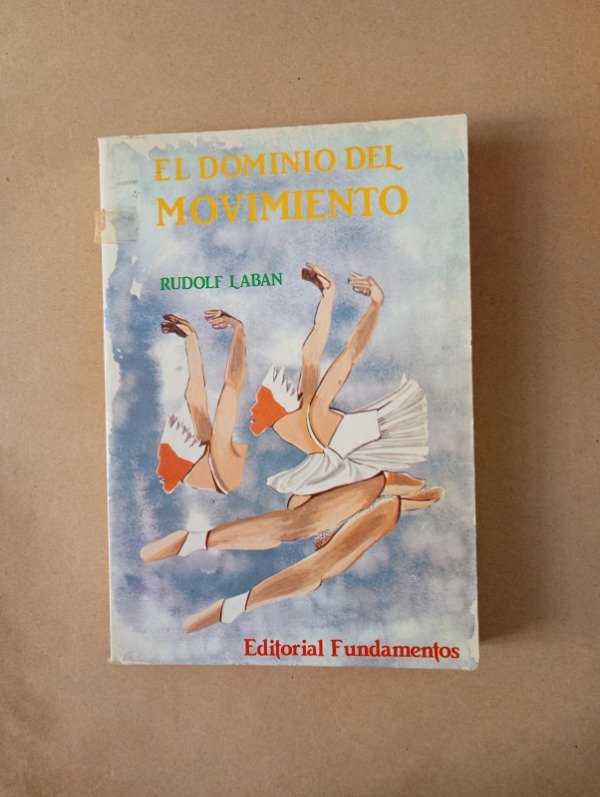 Producto - El dominio del movimiento - Rudolf Laban - Fundamentos 1987