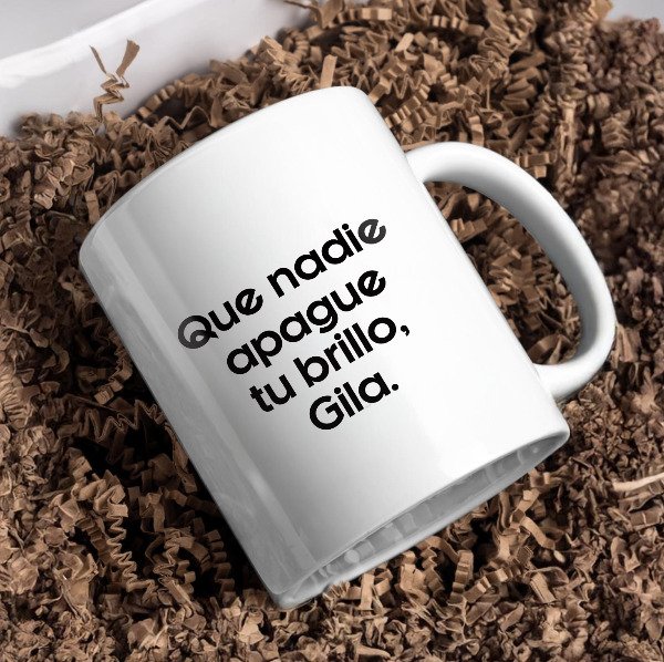 Producto - Que nadie apague tu brillo, gila.