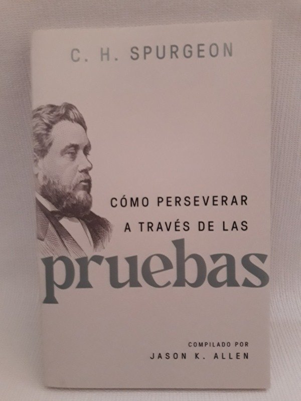 Producto - COMO PERSEVERAR A TRAVÉS DE LAS PRUEBAS CHARLES SPURGEON