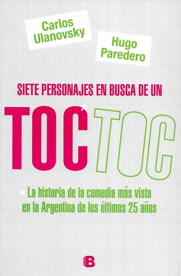 Producto - Siete personajes en busca de un Toc Toc de Carlos Ulanovsky y Hugo Paredero