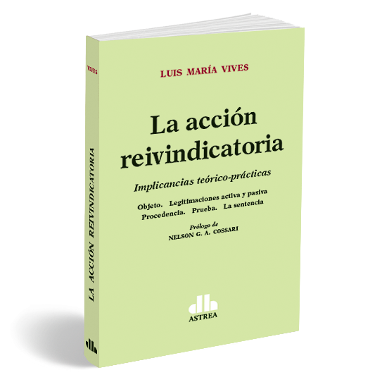 Producto - La acción reivindicatoria. Implicancias teórico-prácticas