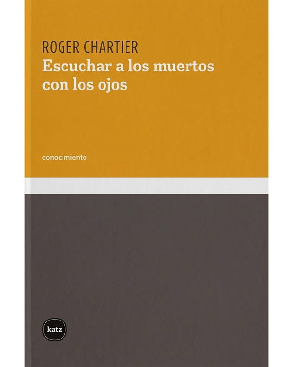 Producto - ESCUCHAR A LOS MUERTOS CON LOS OJOS - Chartier, Roger