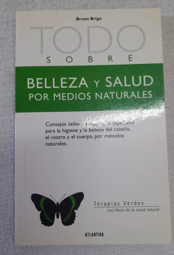 Producto - Todo Sobre Belleza Y Salud Por Medios Naturales - Bruno Brigo