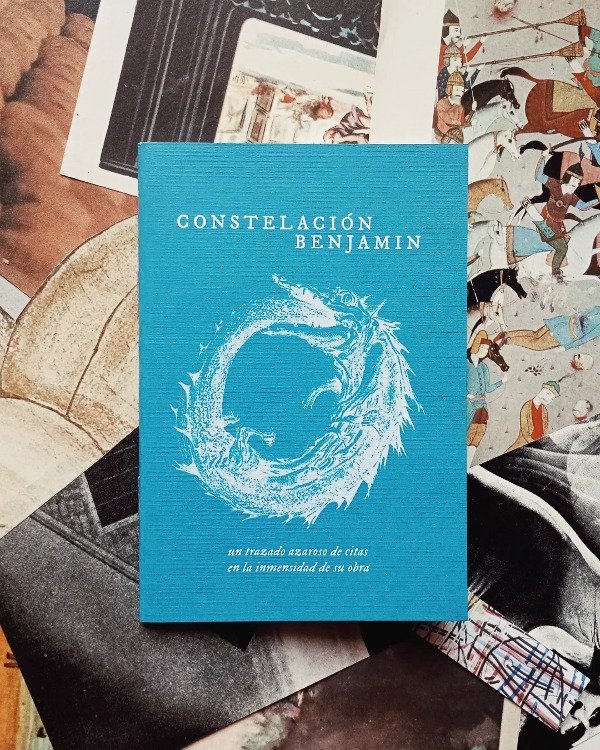 Producto - CONSTELACIÓN BENJAMIN un trazado azaroso de citas en la inmensidad de su obra