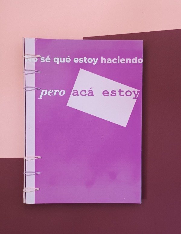 Producto - Cuaderno " No sé que estoy haciendo pero acá estoy"