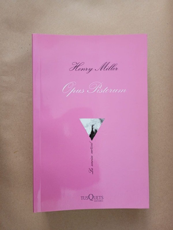 Producto - Opus pistorum - Henry Miller - Tusquets La sonrisa vertical 2016