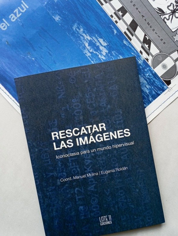 Producto - Rescatar las imágenes. Iconoclasia para un mundo hipervisual