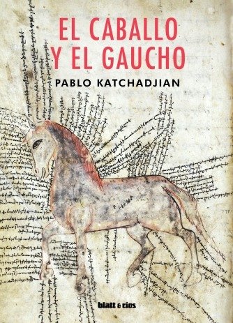 Producto - El caballo y el gaucho, Pablo Katchadjian