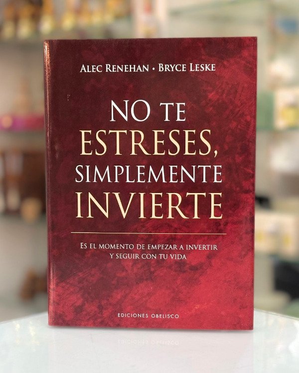 Producto - No te estreses, simplemente invierte. Ed Obelisco