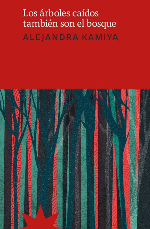 Producto - Los árboles caídos también son el bosque - Alejandra Kamiya