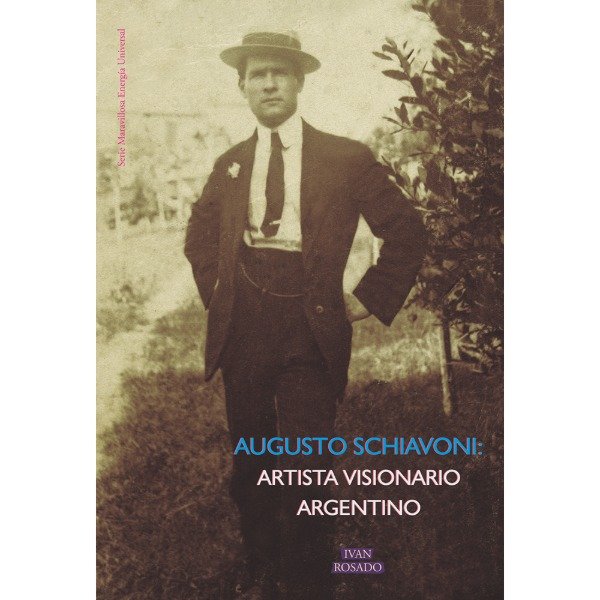 Producto - Augusto Schiavoni: artista visionario argentino (Ivan Rosado)