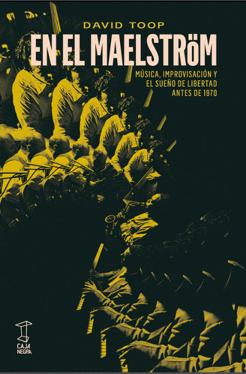 Producto - EN EL MAELSTRÖM - DAVID TOOP - CAJA NEGRA