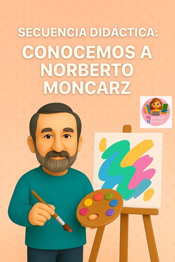 Producto - SECUENCIA DIDÁCTICA: "CONOCEMOS A NORBERTO MONCARZ"