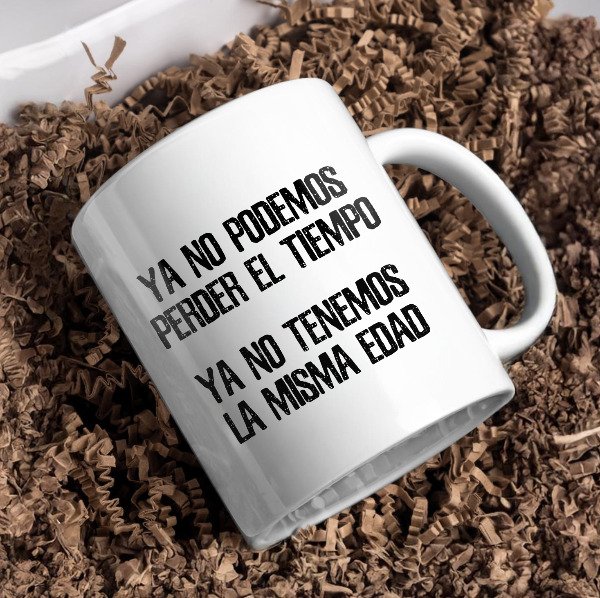 Producto - Ya no podemos perder el tiempo, ya no tenemos la misma edad