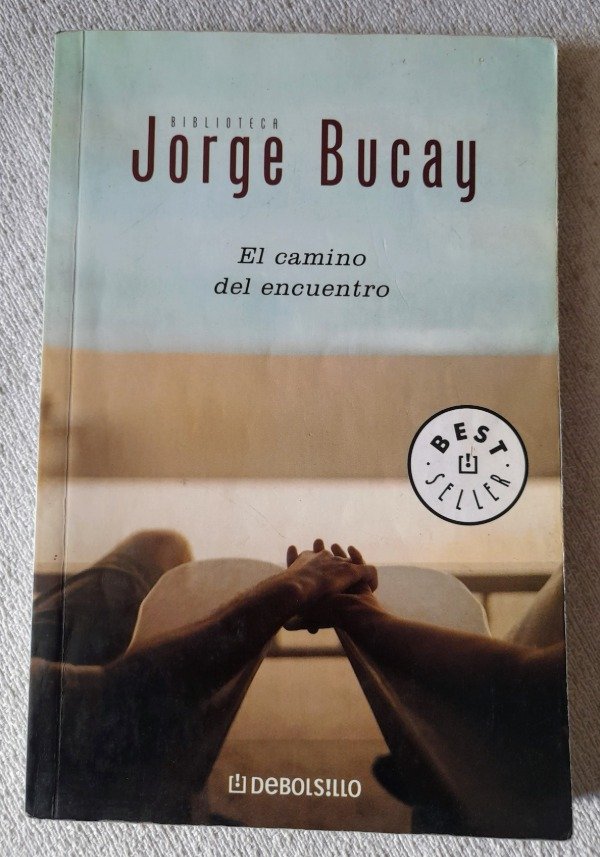 Producto - El Camino Del Encuentro - Jorge Bucay - Debolsillo Best Seller
