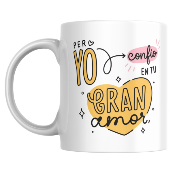 Producto - Taza - pero yo confio en tu gran amor - 0