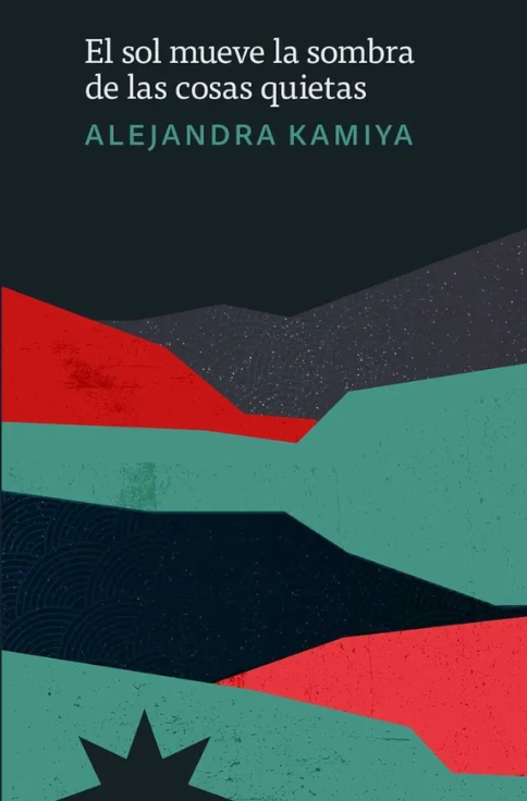 Producto - El sol mueve la sombra de las cosas quietas - Alejandra Kamiya - Eterna Cadencia