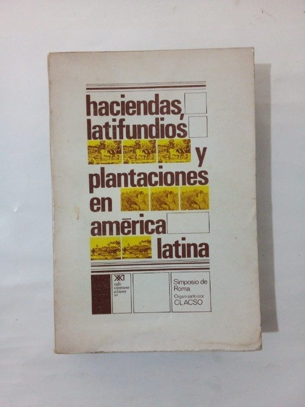 Producto - Haciendas latifundios y plantaciones en América latina - CLACSO - Siglo XXI 1975