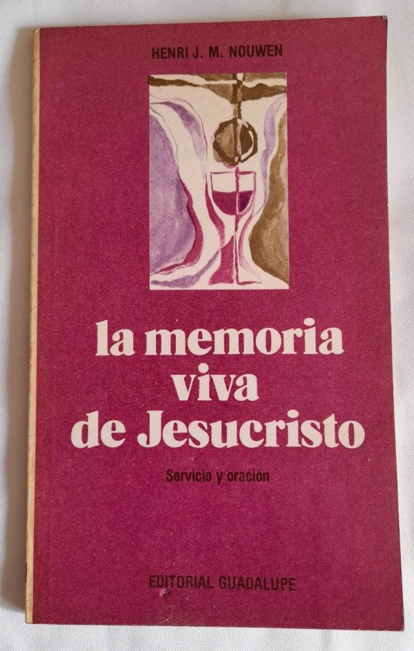 Producto - La Memoria Viva De Jesucristo - Henri Nouwen - Guadalupe Espiritualidad
