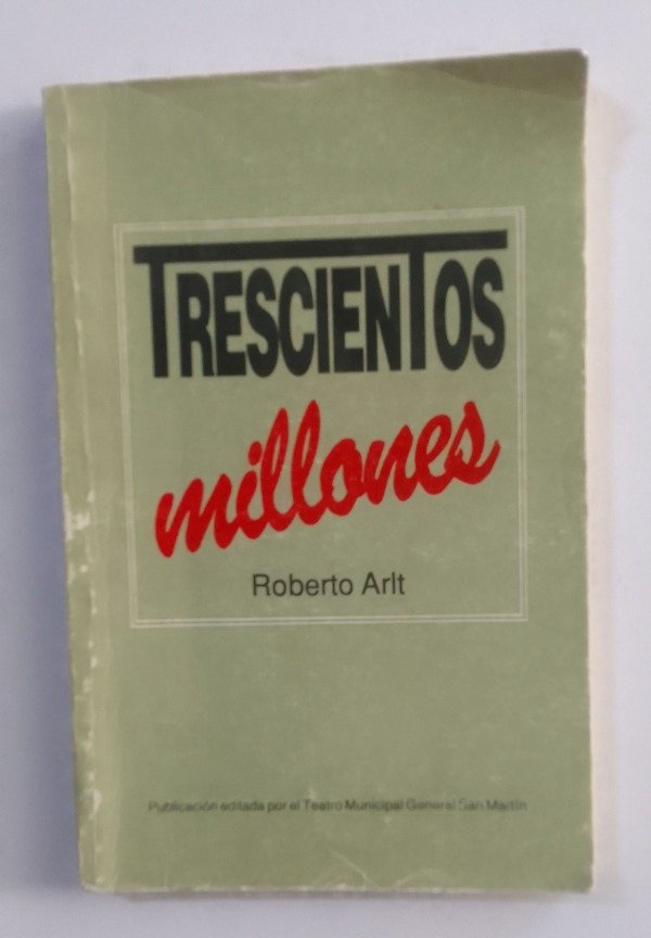 Producto - Trescientos millones - Roberto Arlt
