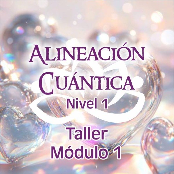 Producto - Taller Alineación Cuántica - Módulo 1 + Bonus de regalo
