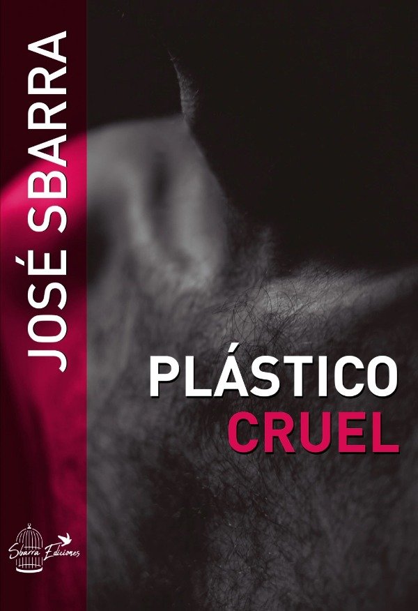 Producto - PLÁSTICO CRUEL - JOSÉ SBARRA - SBARRA EDIC