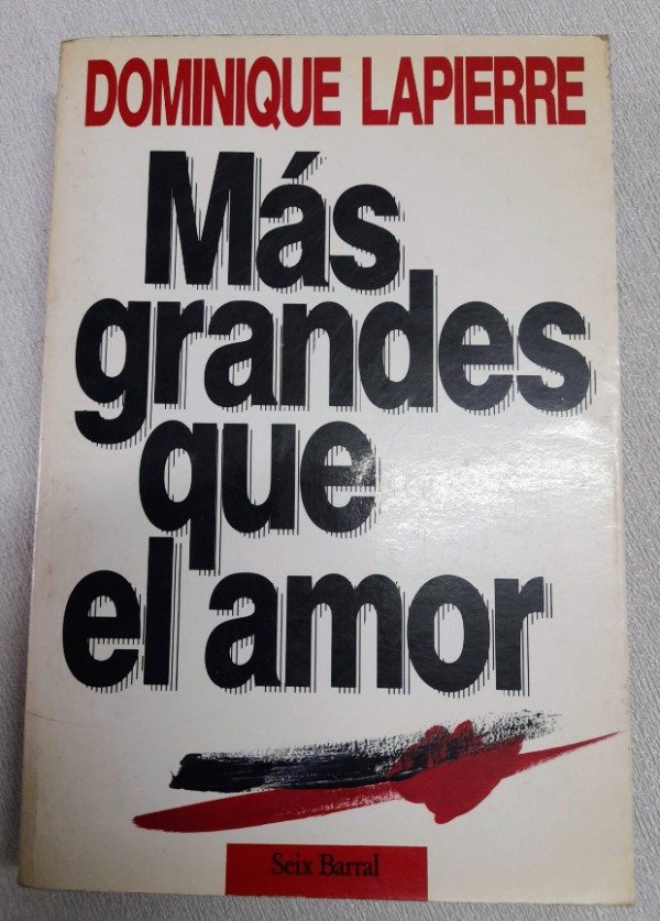Producto - Más Grandes Que El Amor - Dominique Lapierre - Seix Barral