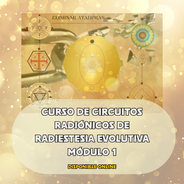Producto - CURSO DE CIRCUITOS RADIÓNICOS DE RADIESTESIA EVOLUTIVA- MÓDULO 1