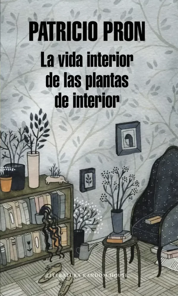 Producto - PATRICIO PRON - LA VIDA INTERIOR DE LAS PLANTAS DE INTERIOR