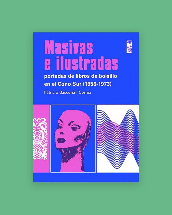 Producto - MASIVAS E ILUSTRADAS Portadas de libros de bolsillo Bascuñán Correa, Patricio